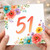 51st Birthday Card, Floral Watercolour Number 51 Card