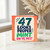 47th Birthday Card, Funny 47 Looks Proper Mint On Ye, Pet!