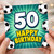 50th Birthday Card, Happy Birthday Soccer Ball Design