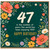 47th Birthday Card, Floral Happy Birthday Card