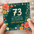 73rd Birthday Card, Floral Happy Birthday Card