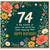 74th Birthday Card, Floral Happy Birthday Card