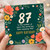 87th Birthday Card, Floral Happy Birthday Card