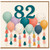 82nd Birthday Card, Colourful Balloons and Tassels Design