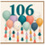 106th Birthday Card, Colourful Balloon Design Birthday Card