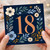 18th Birthday Card, Floral Botanical Design