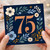 75th Birthday Card, Floral 75 Birthday Card