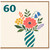 60th Birthday Card, Floral Bouquet Design