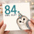 84th Birthday Card, Owl Old? Funny Age Card
