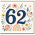 62nd Birthday Card, with Floral and Butterfly Design
