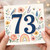 73rd Birthday Card, Floral Bird Butterfly Design