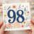 98th Birthday Card, Floral Number 98 Card with Bird, Butterflies and Rainbow