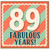 89th Birthday Card, Fabulous Years Card