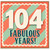 104th Birthday Card, Fabulous Years!