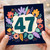 47th Birthday Card, Floral Age 47 Card