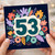 53rd Birthday Card, Floral Number 53 Birthday Card