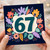 67th Birthday Card, Floral Number 67 Birthday Card