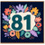 81st Birthday Card, Floral Number 81 Birthday Card