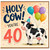 40th Birthday Card, Holy Cow You're 40 Cow Birthday Card