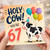 67th Birthday Card, Holy Cow You're 67 Cute Cow Balloon Design