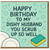 Funny Husband Birthday Card - Dishy Husband You Scrub Up So Well - Pun Card with Bubbles and Sponge Design