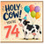 74th Birthday Card, Holy Cow You're 74 Funny Cow Birthday Card