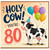80th Birthday Card, Holy Cow You're 80 Funny Cow Balloons Card