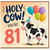 81st Birthday Card, Holy Cow Funny Cow Birthday Card