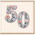 50th Birthday Card, Floral Number 50 Card