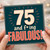 75th Birthday Card, Funny 75 and Fabulous Card