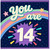 14th Birthday Card, You Are 14 Card