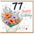 77th Birthday Card, Floral Bouquet Happy Birthday Card, With Love