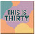 This Is Thirty 30th Birthday Card - Retro Pastel Design - Funny Milestone Greeting Card for Him or Her, Friends or Family