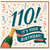 110th Birthday Card, It’s Your Birthday Celebration Card
