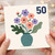 50th Birthday Card, Floral Vase Design