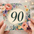 90th Birthday Card, Floral Design with Large 90