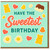 Have the Sweetest Birthday Card - Cute Gummy Sweets Design - Fun Birthday Card for Kids, Teens and Sweet Lovers - Blank Inside
