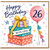 26th Birthday Card, Happy Birthday With Love Gift Boxes and Balloon Design