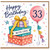 33rd Birthday Card, Happy 33rd Birthday With Love Card