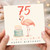 75th Birthday Card, Flamingo and Cake Happy Birthday Card