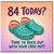 84th Birthday Card, Funny Croc Out Birthday Card