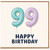 99th Birthday Card, Happy Birthday Balloon Design