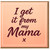 I Get It From My Mama Mother's Day Card for Mum - Playful Typographic Design on Peach Background, Cute and Cheeky