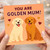 You Are Golden Mum Card - Cute Golden Retriever Dogs Mother’s Day Card for Mum, Dog Lover Pun with Hearts
