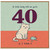 40th Birthday Card, Funny Cat Birdy Told Me You're 40