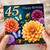 45th Birthday Card, Floral Happy Birthday Card