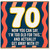 70th Birthday Card, Now You Can Say I'm Too Old For This Funny Birthday Card