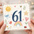 61st Birthday Card, Cute Watercolour Rainbow and Garden Design