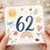 62nd Birthday Card, Cute Watercolour Wildlife and Rainbow Design