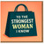 To the Strongest Woman I Know Card - Encouragement & Appreciation for Her - Bold Shopping Bag Design for Mum, Wife, Girlfriend or Friend